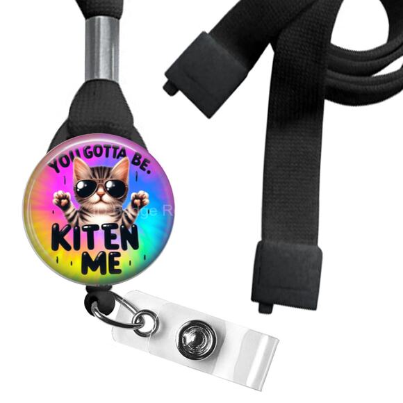 You Got To Kitten Me Lanyard Badge Holder Combo * Cat Humor * Cat Lover * - Picture 1 of 3